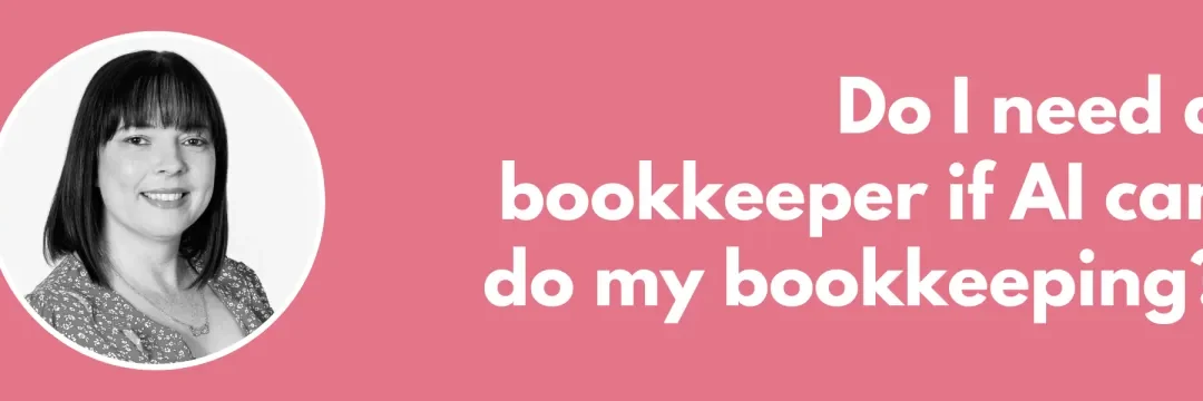 Do I need a bookkeeper if AI can do my bookkeeping?