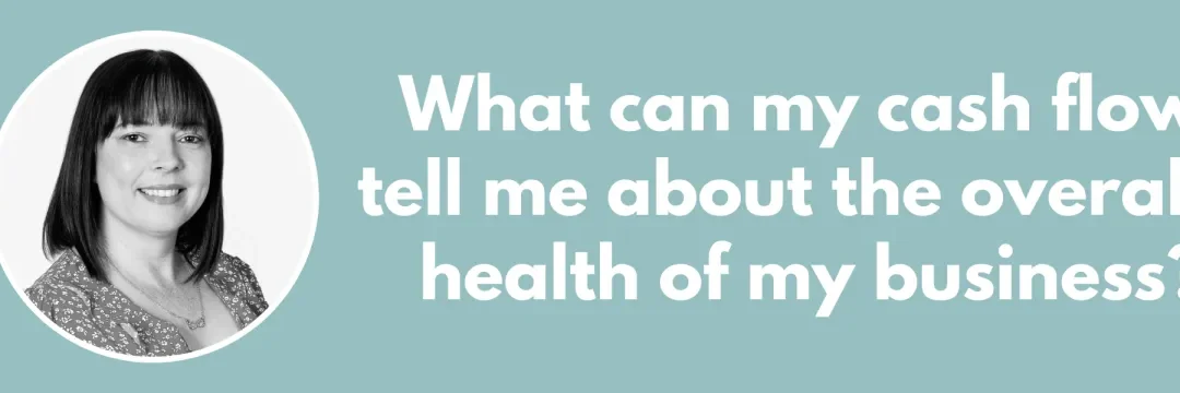 What can my cash flow tell me about the overall health of my business?