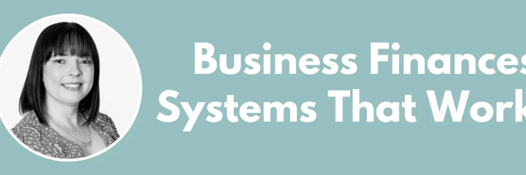 Business Finances Systems That Work